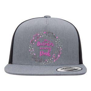 In October We Wear Pink Breast Cancer Flat Bill Trucker Hat