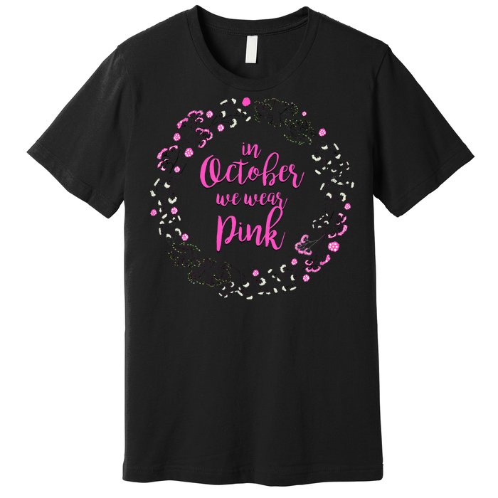 In October We Wear Pink Breast Cancer Premium T-Shirt