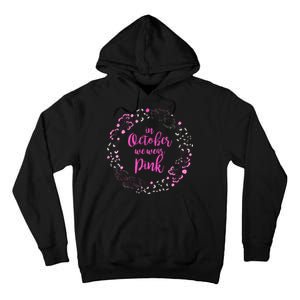 In October We Wear Pink Breast Cancer Tall Hoodie