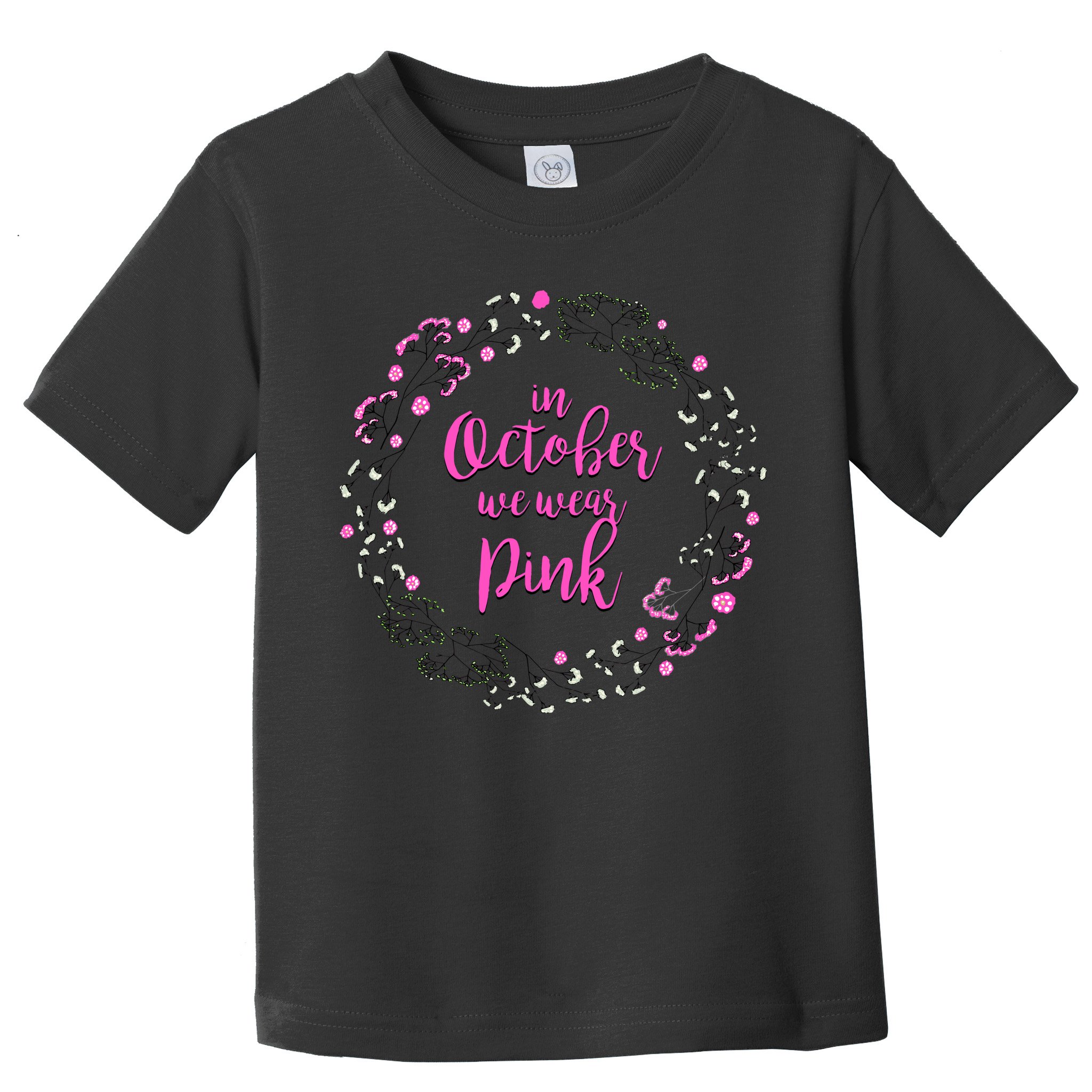 In October We Wear Pink Breast Cancer Toddler T-Shirt