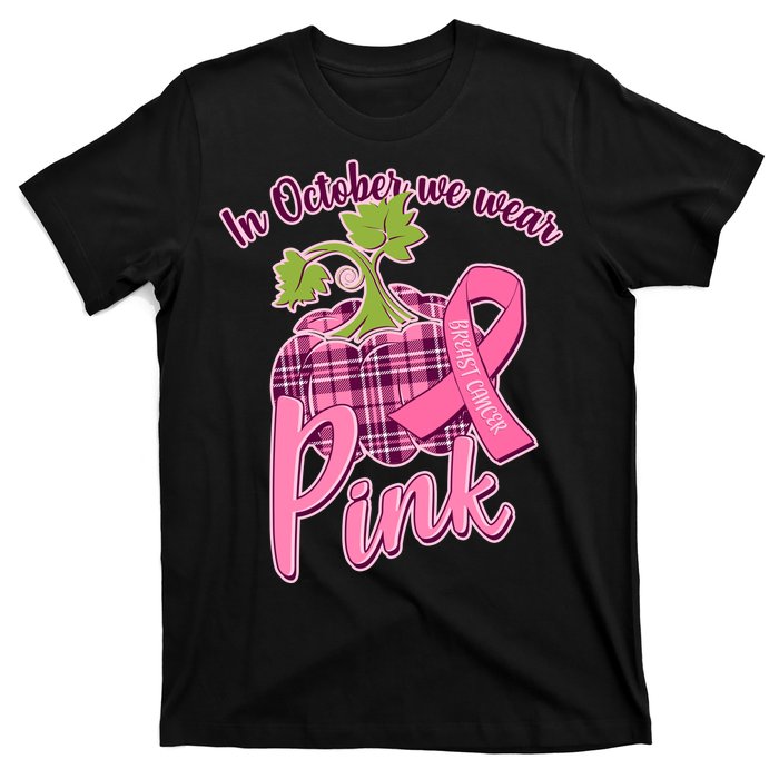 In October We Wear Pink Breast Cancer Autumn Pumpkin T-Shirt