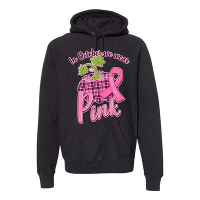 In October We Wear Pink Breast Cancer Autumn Pumpkin Premium Hoodie