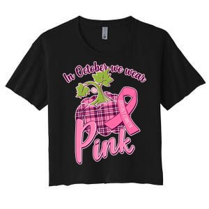 In October We Wear Pink Breast Cancer Autumn Pumpkin Women's Crop Top Tee