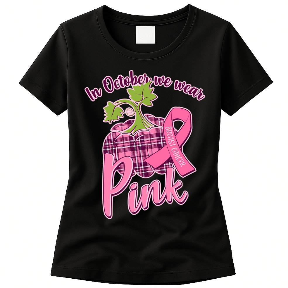 In October We Wear Pink Breast Cancer Autumn Pumpkin Womens T-Shirt