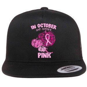 In October We Wear Pink Breast Cancer Awareness Flat Bill Trucker Hat