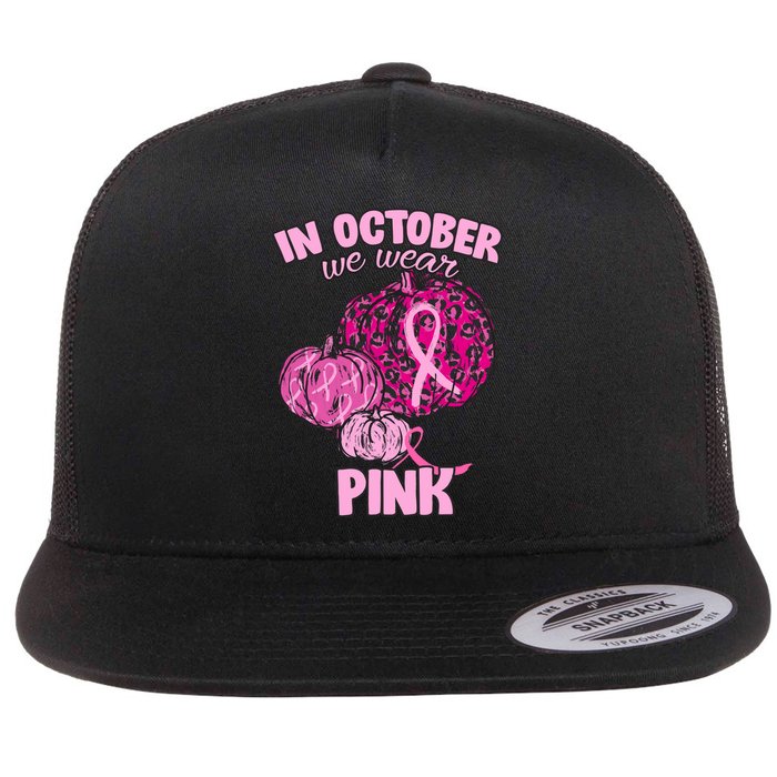 In October We Wear Pink Breast Cancer Awareness Flat Bill Trucker Hat