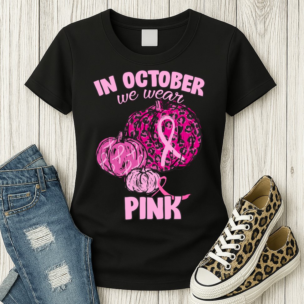 In October We Wear Pink Breast Cancer Awareness Womens T-Shirt