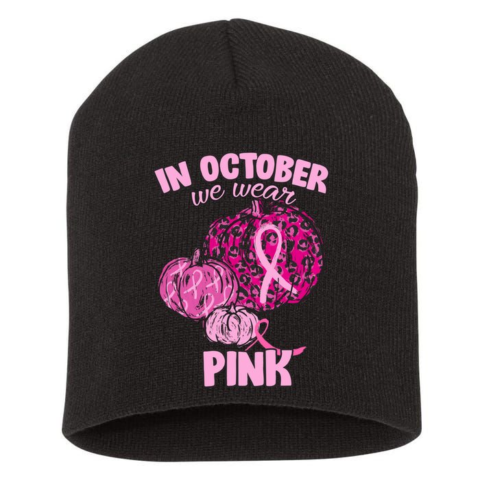 In October We Wear Pink Breast Cancer Awareness Short Acrylic Beanie