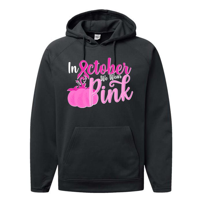 In October We Wear Pink Breast Cancer Awareness Pumpkin Performance Fleece Hoodie