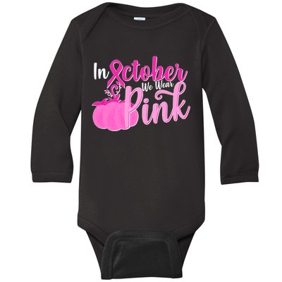 In October We Wear Pink Breast Cancer Awareness Pumpkin Baby Long Sleeve Bodysuit