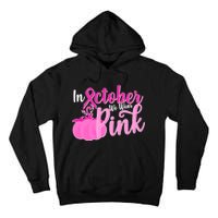 In October We Wear Pink Breast Cancer Awareness Pumpkin Tall Hoodie