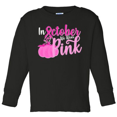 In October We Wear Pink Breast Cancer Awareness Pumpkin Toddler Long Sleeve Shirt