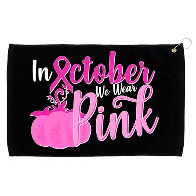 In October We Wear Pink Breast Cancer Awareness Pumpkin Grommeted Golf Towel