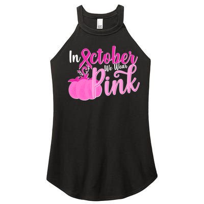 In October We Wear Pink Breast Cancer Awareness Pumpkin Women’s Perfect Tri Rocker Tank