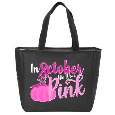 In October We Wear Pink Breast Cancer Awareness Pumpkin Zip Tote Bag