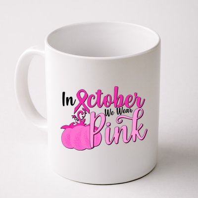 In October We Wear Pink Breast Cancer Awareness Pumpkin Coffee Mug