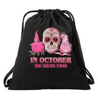 In October We Wear Pink Breast Cancer Halloween Skull Drawstring Bag