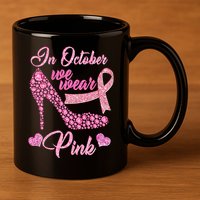 In October We Wear Pink Fancy Heel Ribbon 11oz C Handle Ceramic Mug
