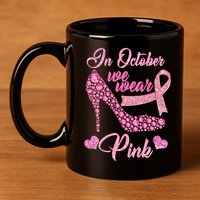 In October We Wear Pink Fancy Heel Ribbon 11oz C Handle Ceramic Mug