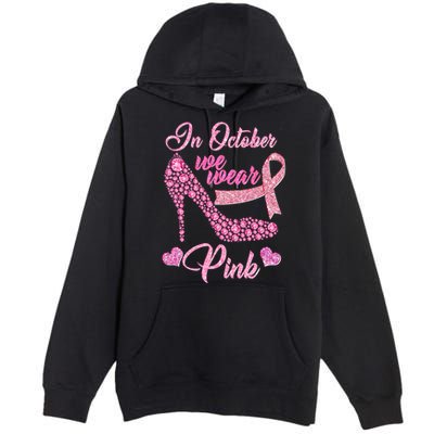 In October We Wear Pink Fancy Heel Ribbon Premium Pullover Hoodie