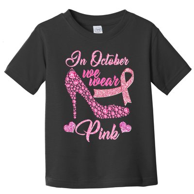 In October We Wear Pink Fancy Heel Ribbon Toddler T-Shirt