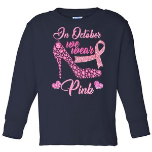 In October We Wear Pink Fancy Heel Ribbon Toddler Long Sleeve Shirt