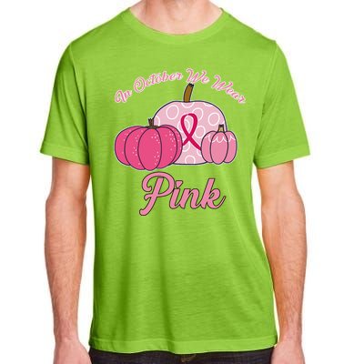 In October We Wear Pink Pumpkin Breast Cancer Adult ChromaSoft Performance T-Shirt