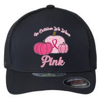 In October We Wear Pink Pumpkin Breast Cancer Flexfit Unipanel Trucker Cap