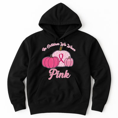 In October We Wear Pink Pumpkin Breast Cancer Hoodie