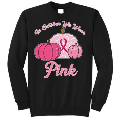 In October We Wear Pink Pumpkin Breast Cancer Sweatshirt