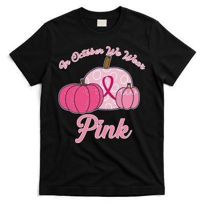 In October We Wear Pink Pumpkin Breast Cancer T-Shirt