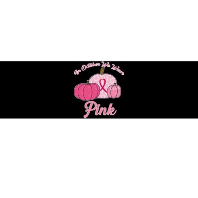 In October We Wear Pink Pumpkin Breast Cancer Bumper Sticker