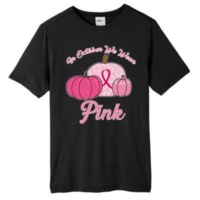 In October We Wear Pink Pumpkin Breast Cancer Tall Fusion ChromaSoft Performance T-Shirt