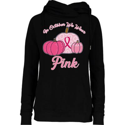 In October We Wear Pink Pumpkin Breast Cancer Womens Funnel Neck Pullover Hood