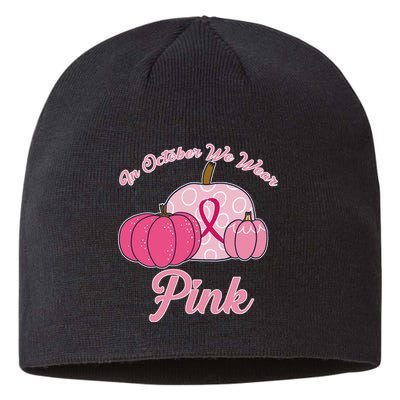 In October We Wear Pink Pumpkin Breast Cancer Sustainable Beanie