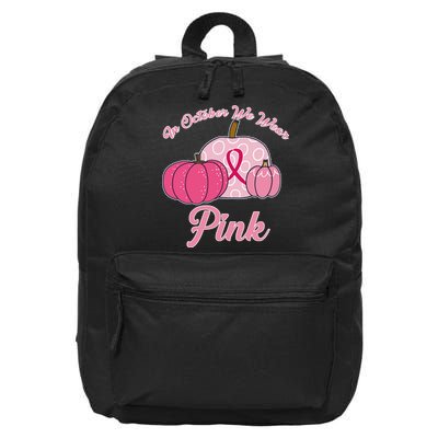 In October We Wear Pink Pumpkin Breast Cancer 16 in Basic Backpack