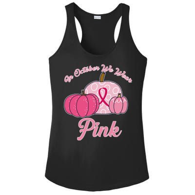 In October We Wear Pink Pumpkin Breast Cancer Ladies PosiCharge Competitor Racerback Tank