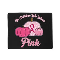 In October We Wear Pink Pumpkin Breast Cancer Mousepad