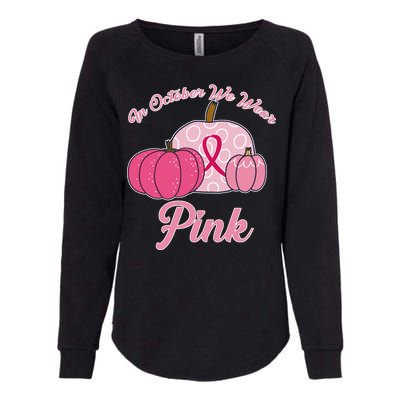 In October We Wear Pink Pumpkin Breast Cancer Womens California Wash Sweatshirt