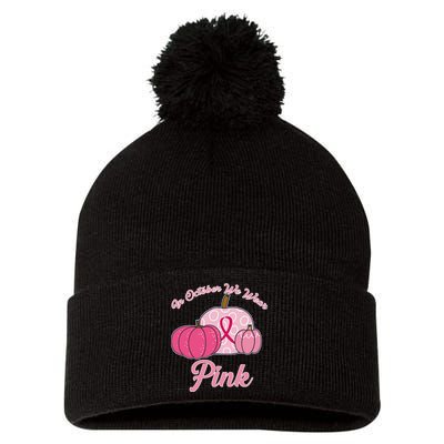 In October We Wear Pink Pumpkin Breast Cancer Pom Pom 12in Knit Beanie