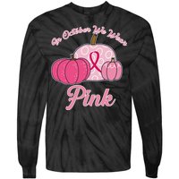 In October We Wear Pink Pumpkin Breast Cancer Tie-Dye Long Sleeve Shirt