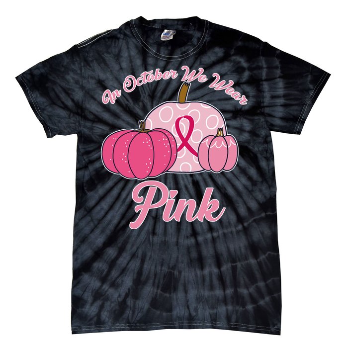 In October We Wear Pink Pumpkin Breast Cancer Tie-Dye T-Shirt