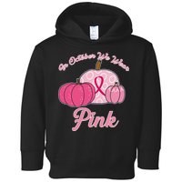 In October We Wear Pink Pumpkin Breast Cancer Toddler Hoodie