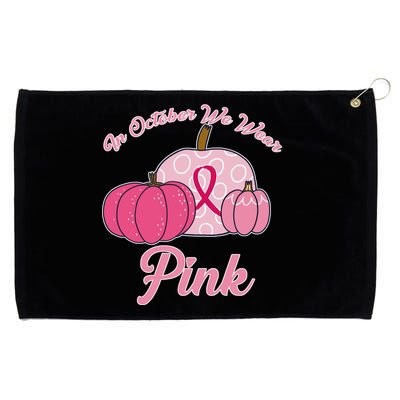 In October We Wear Pink Pumpkin Breast Cancer Grommeted Golf Towel