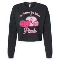 In October We Wear Pink Pumpkin Breast Cancer Cropped Pullover Crew