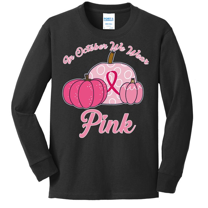 In October We Wear Pink Pumpkin Breast Cancer Kids Long Sleeve Shirt