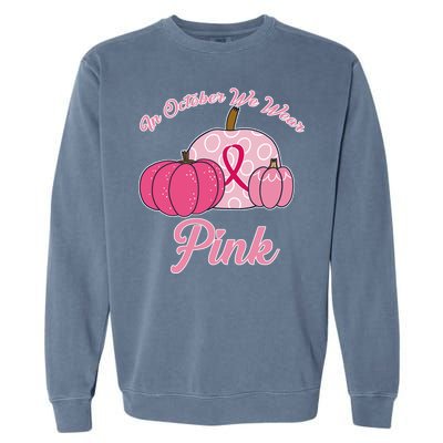 In October We Wear Pink Pumpkin Breast Cancer Garment-Dyed Sweatshirt