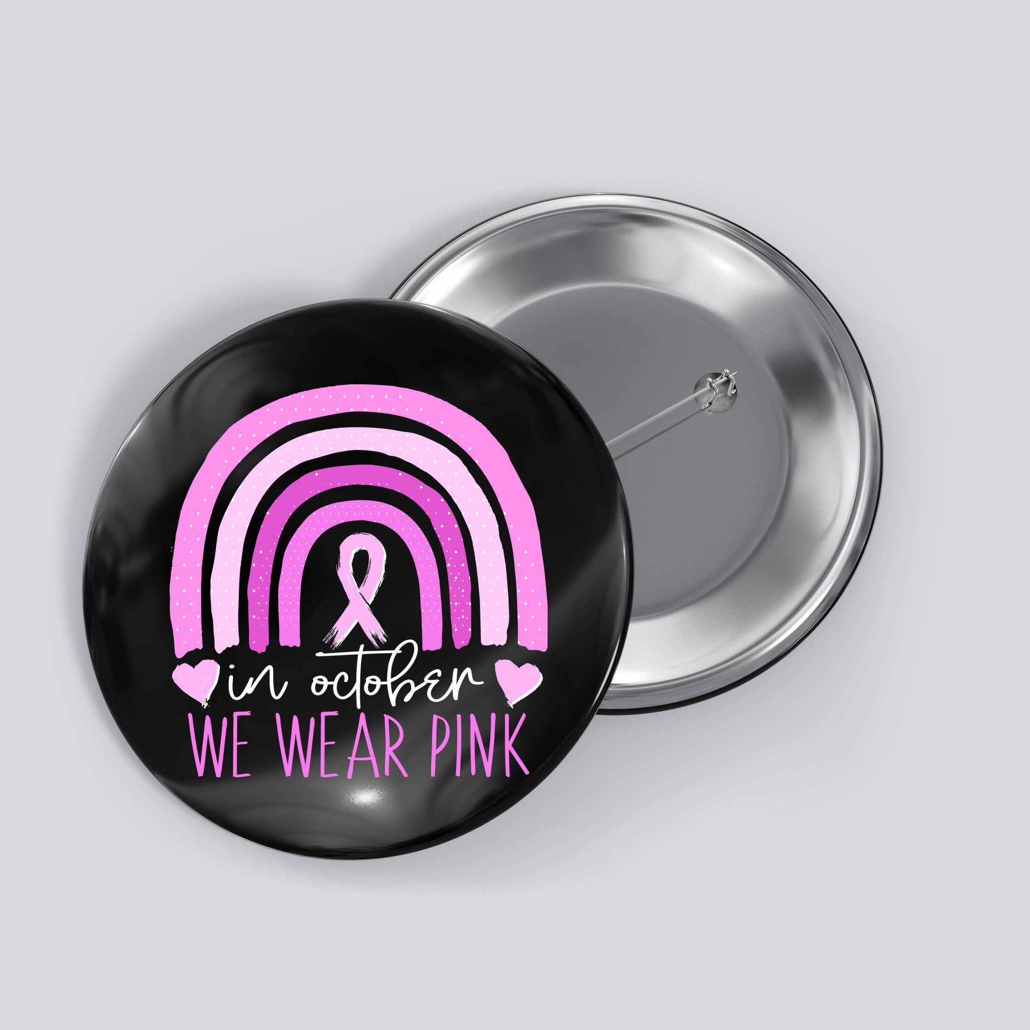 In October We Wear Pink Ribbon Rainbow Breast Cancer Awareness Button