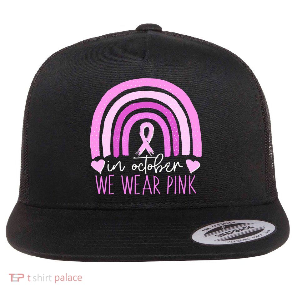 In October We Wear Pink Ribbon Rainbow Breast Cancer Awareness Flatbill Hat