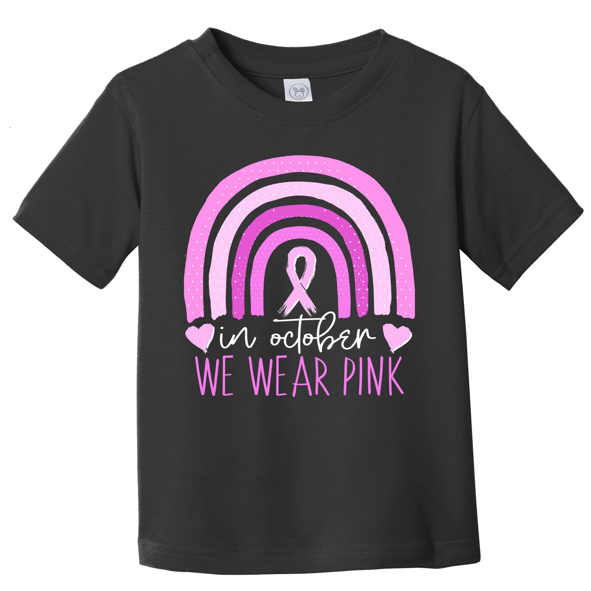 In October We Wear Pink Ribbon Rainbow Breast Cancer Awareness Toddler T-Shirt